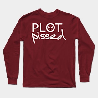 Plot pissed Long Sleeve T-Shirt